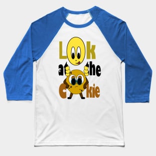 look at the cookie Baseball T-Shirt